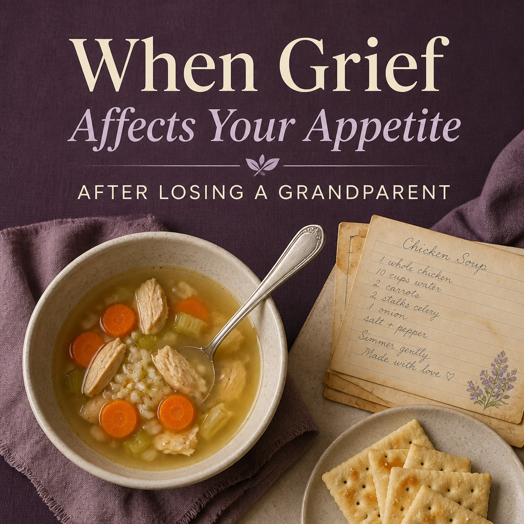 Editorial cover with the headline When Grief Affects Your Appetite After Losing a Grandparent beside a simple bowl of soup, water, and a handwritten family recipe card.