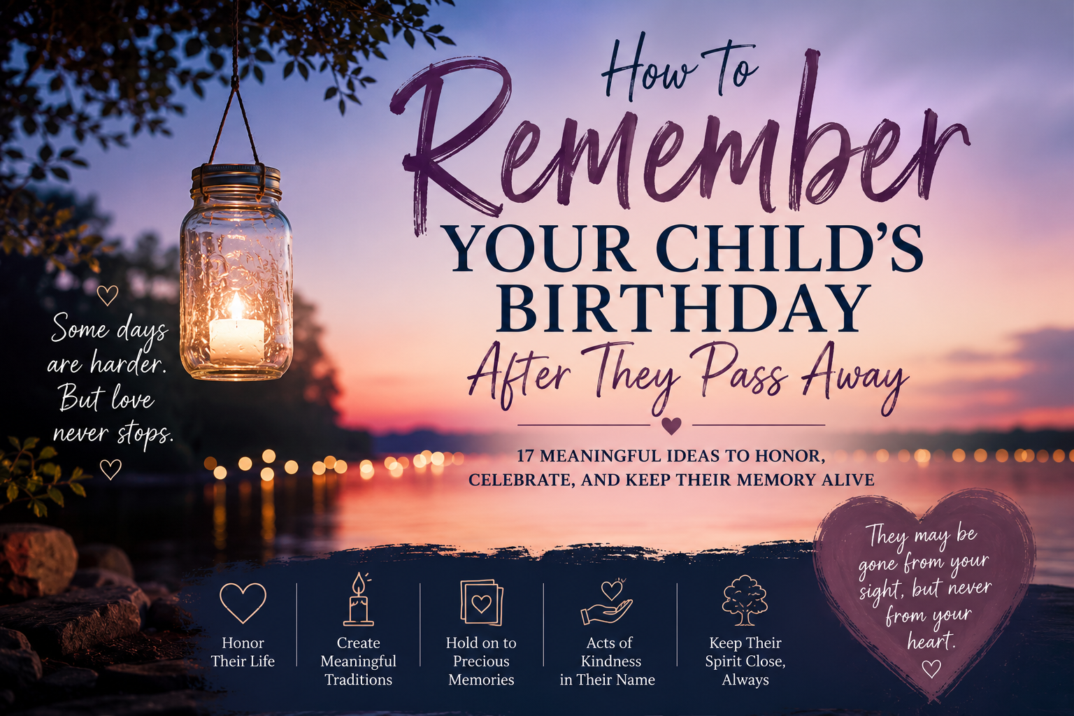 How to Remember Your Child’s Birthday After They Pass Away: 17 Meaningful Ideas