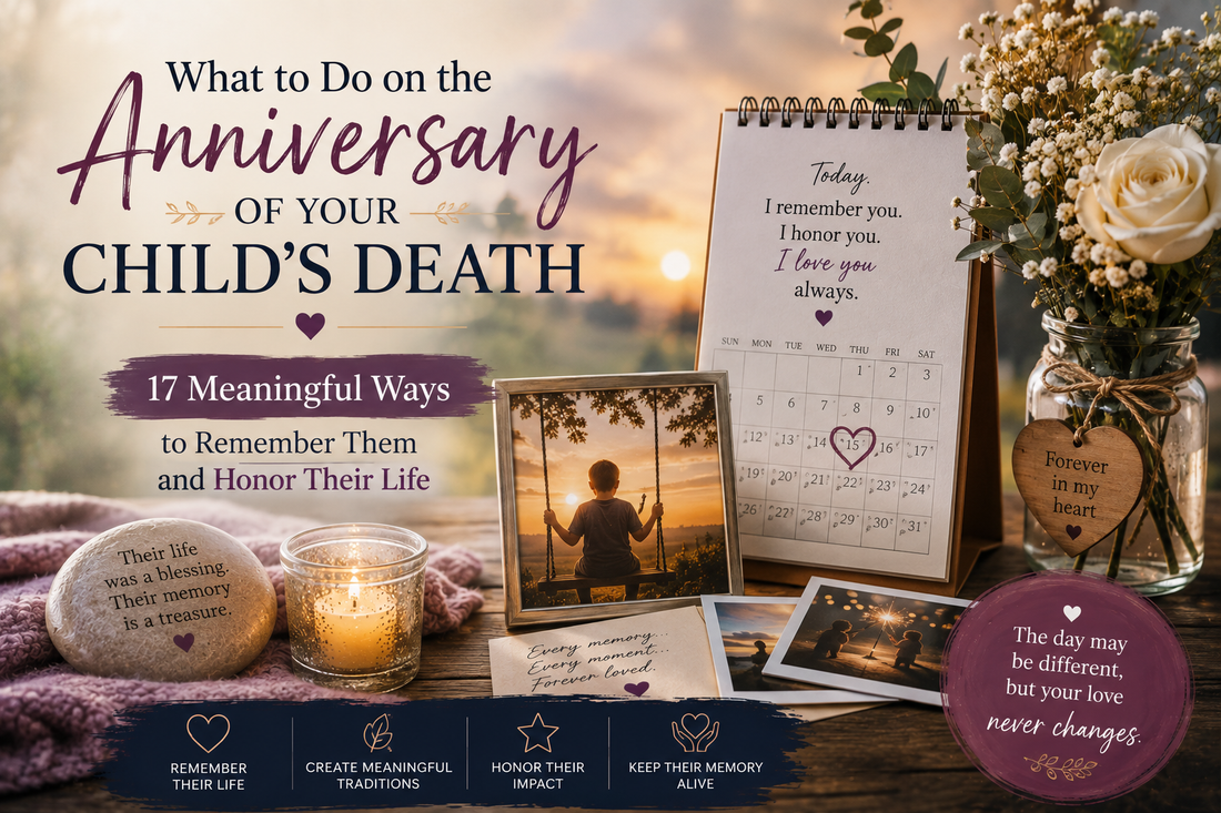 What to Do on the Anniversary of Your Child’s Death: 17 Meaningful Ways to Remember Them