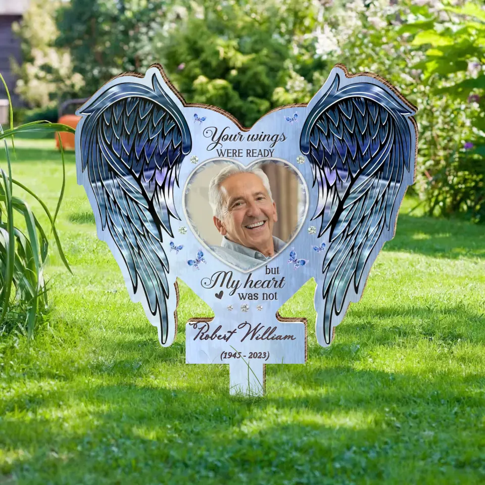 Personalized Angel Wings Memorial Garden Stake with Photo - Upload Photo - Memorial Gift Idea For Family Member - Your Wings Were Ready But My Heart Was Not